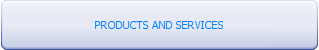 PRODUCTS AND SERVICES
